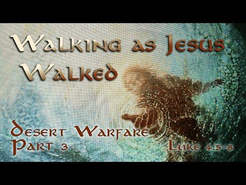 Reveal Fellowship:WALKING AS JESUS WALKED:”Desert Warfare" part 3 - Luke 4:5-8 3/13/2016
