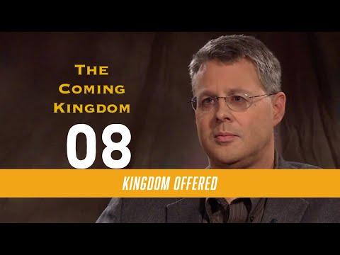 The Coming Kingdom 08. The Kingdom Offered - Matthew 3:2.