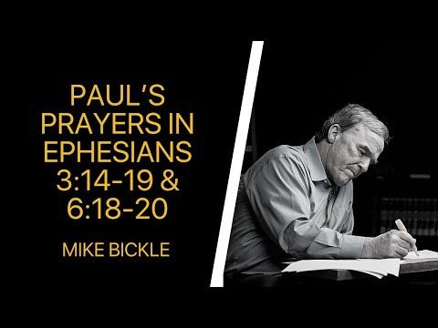 Paul’s Prayers in Ephesians 3:14-19 and 6:18-20 | Mike Bickle