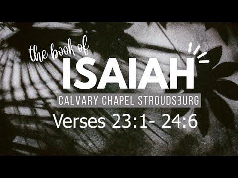 Isaiah 23:1-24:6 || Calvary Chapel Stroudsburg
