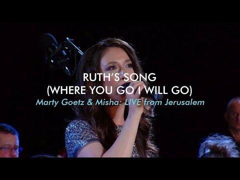 Ruth's Song (Where You Go I Will Go) Misha Goetz &amp; Marty Goetz #LIVE from #Jerusalem (Ruth 1:16)