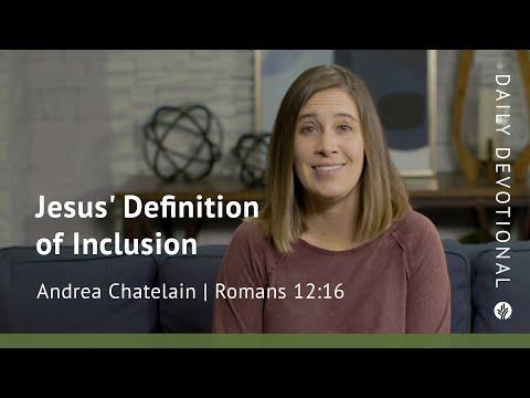 Jesus’ Definition of Inclusion | Romans 12:16 | Our Daily Bread Video Devotional