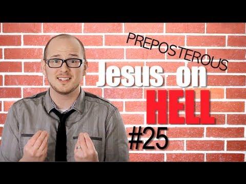 Jesus on Hell: Episode 25 PREPOSTEROUS Matthew 7:13-23