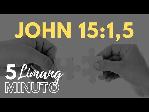 LIMANG MINUTO : JOHN 15:1,5