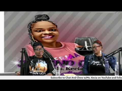 Chat and Chew w/ Ms.Kecia Ep.8 "Psalms 119:71 -  Special Guest Kamesha Tarell 2022