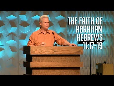 Hebrews 11:17-19, The Faith of Abraham