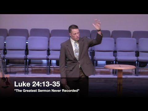 'The Greatest Sermon Never Recorded' - Luke 24:13-35 (6.12.16) - Pastor Jordan Rogers