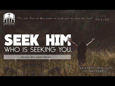Zacchaeus "Seek Him who is Seeking You" |Bro. Stalin Vikram Luke 19:1-9