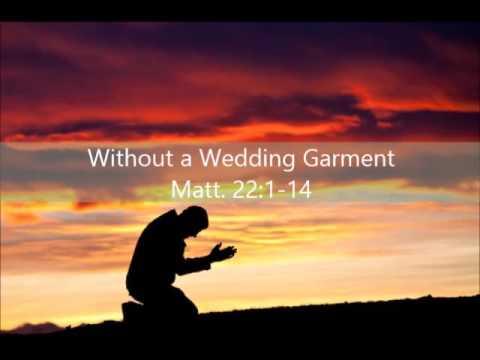 Devotional: Without a Wedding Garment Matt. 22:1-14 Part 5