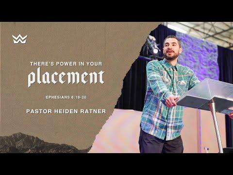 "There's Power In Your Placement" - Ephesians 6:19-20 - Pastor Heiden Ratner