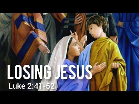 Losing Jesus (Luke 2:41-52)