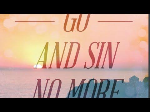 “Go and sin no more” True meaning of John 8:10-11