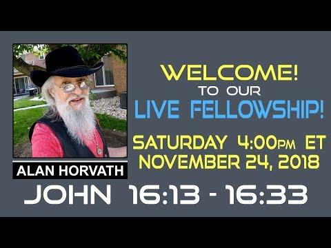 Live Fellowship!  John 16:13 - 16:33