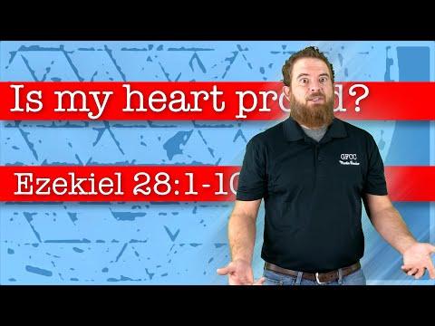 Is my heart proud? - Ezekiel 28:1-10