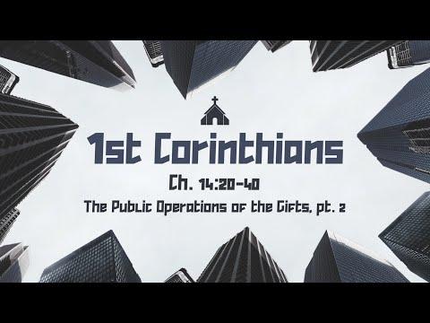 1 Corinthians 14:20-40 | The Public Operation of the Gifts - Pt 2 - (LIVE!)