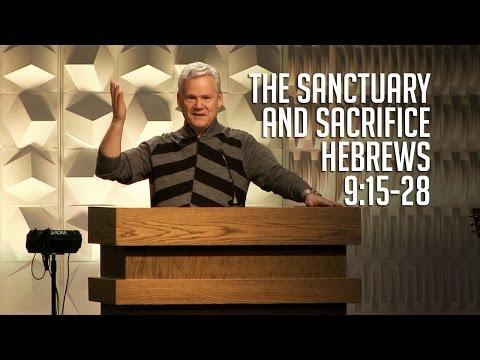 Hebrews 9:15-28, The Sanctuary And Sacrifice