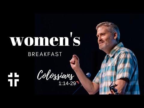 The Preeminence of Christ (Colossians 1:14-29) | Curtis Field | October Women's Fellowship Breakfast