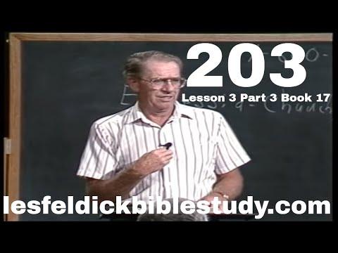 203 - Les Feldick Bible Study Lesson 3 - Part 3 - Book 17 - Acts Chapters 3, 4, 5 - Part 3