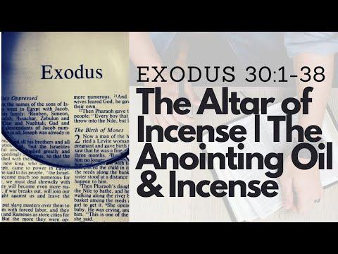EXODUS 30:1-38 THE ALTAR OF INCENSE | THE ANOINTING OIL &amp; INCENSE (S13 E30)