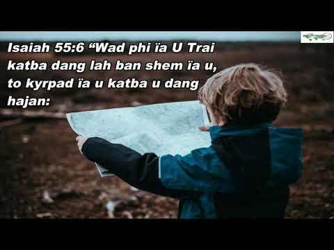 Wad ia U Trai || Ka jingpuson na ka ktien u Blei || Isaiah 55:6