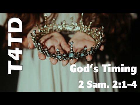 T4TD God's Timing 2 Sam. 2:1-4