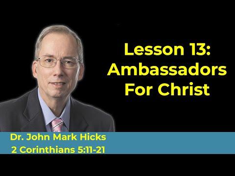 2 Corinthians 5:11-21 Bible Class "Ambassadors for Christ" with John Mark Hicks