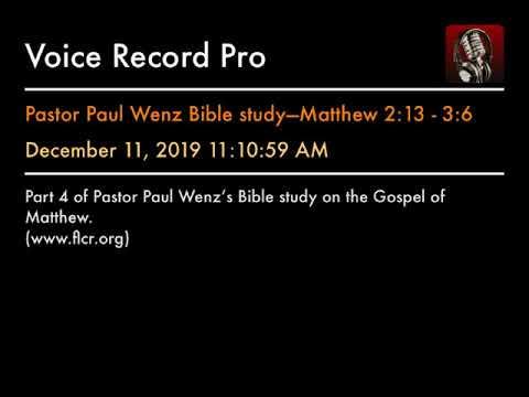 Pastor Paul Wenz Bible study—Matthew 2:13 - 3:6