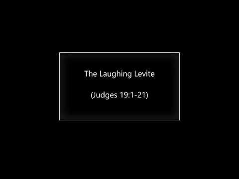 The Laughing Levite (Judges 19:1-21) ~ Richard L Rice, Sellwood Community Church