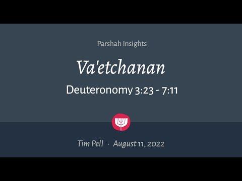 "Va'etchanan" (Deuteronomy 3:23-7:11) | August 11, 2022