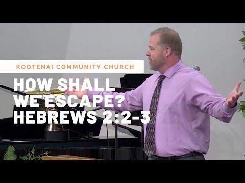 How Shall We Escape? (Hebrews 2:2-3)