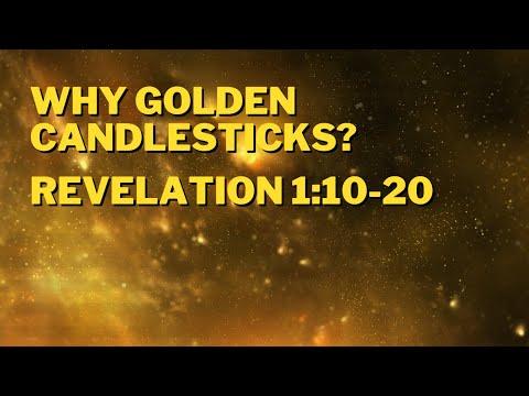 Why Golden Candlesticks? - Revelation 1:10-20