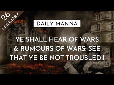 Ye Shall Hear Of Wars And Rumours Of Wars! | Matthew 24:6-7 | Daily Manna