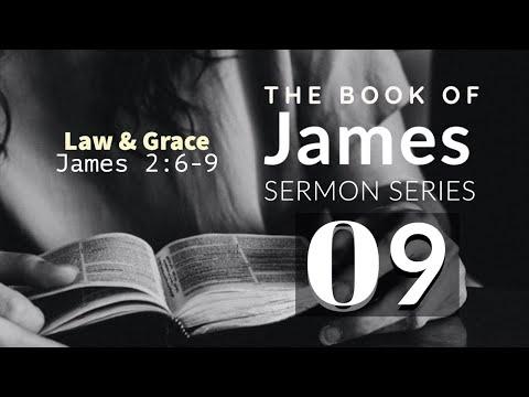 James Sermon Series 09. Law and Grace. James 2:6-9