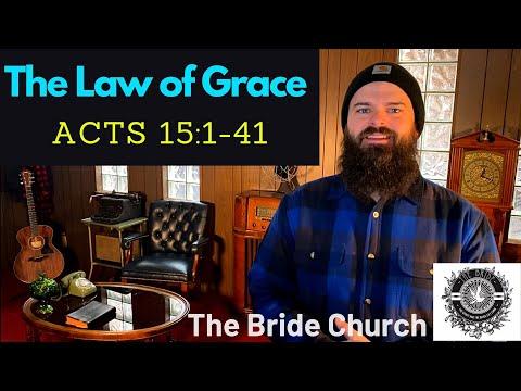 The Law of Grace - Acts 15:1-41