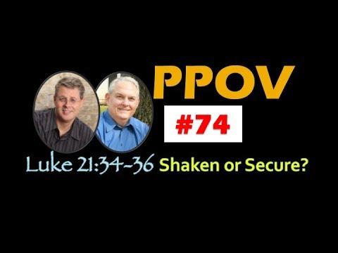 Pastors' Point of View Episode 74. Luke 21:34-36 Shaken or Secure?