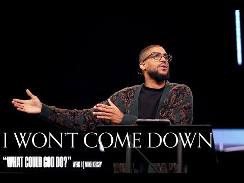 I Won't Come Down (Nehemiah 6:1-19) || What Could God Do? || Mike Kelsey
