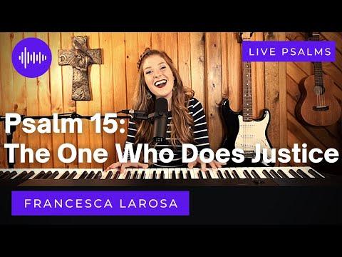 Psalm 15 - The One Who Does Justice - Francesca LaRosa (LIVE)