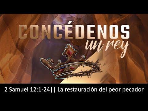 2 Samuel 12:1-24 || La restauración del peor pecador