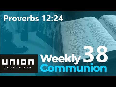 Proverbs 12:24 - Weekly Communion 38