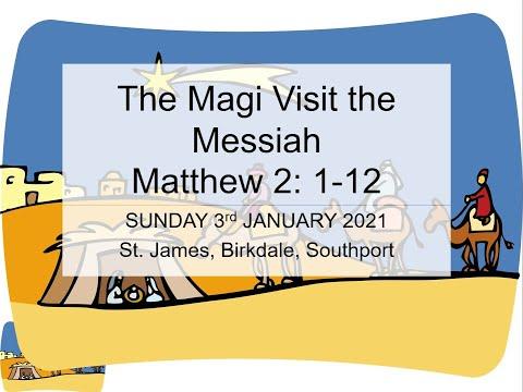 Magi visit the Messiah - Epiphany Matthew 2: 1-12