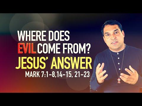 Where does evil come from? Jesus' Answer (Mark 7:1-8, 14-15, 21-23)