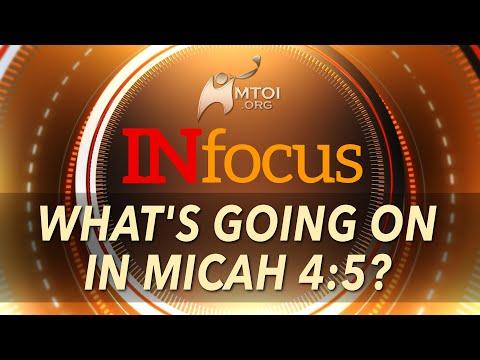 INFOCUS | What's Going On in Micah 4:5?