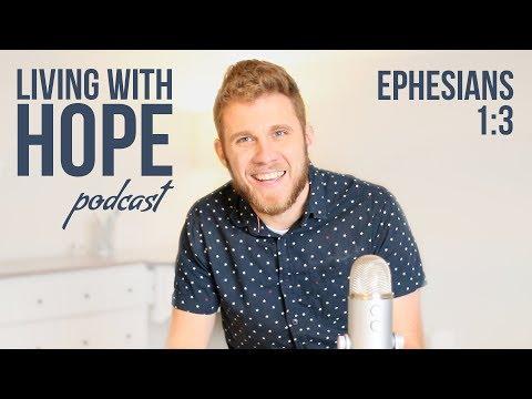 #BLESSED | Ephesians 1:3 | Living with Hope Podcast - Ep. 1