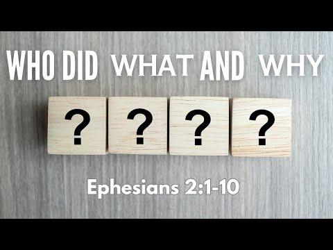Who Did What And Why? [ Ephesians 2:1-10 ] by Bryn George