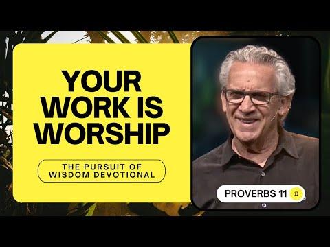 More Than a Job: How God Sees Your Work - Bill Johnson | The Pursuit of Wisdom Devotional, Prov. 11