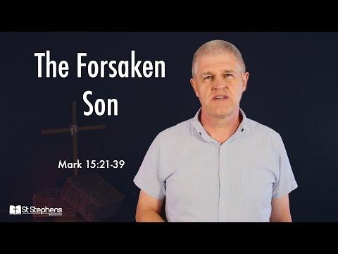 The Forsaken Son | Good Friday | 02/04/2021 | Mark 15:21-39