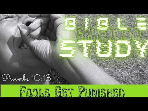 Ghetto Bible Study | Fools Get Punished | Proverbs 10:13 (EAT Series) Elevation and Transformation