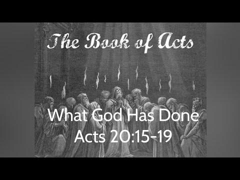 What God Has Done.  Acts 20:15-19.  Daily Bread