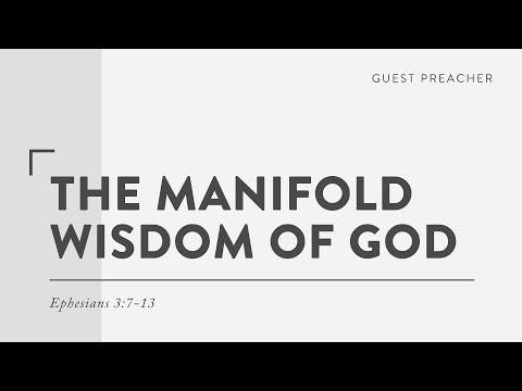 The Manifold Wisdom of God - Ephesians 3:7-13
