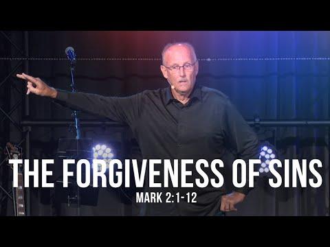 The Forgiveness of Sins  (Mark 2:1-12)